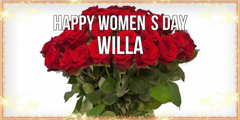 Greetings card с именем, Willa happy women`s day поздравляю с 8 марта Greetings with text for free download 